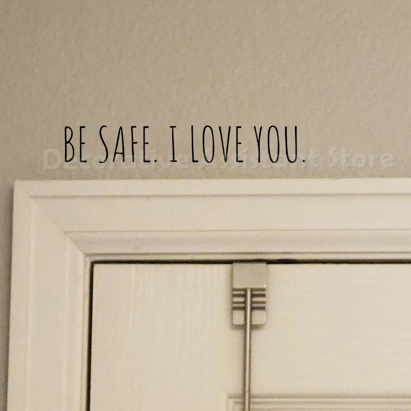 Be Safe We love you Front Door Vinyl Sticker Decals, Love Family Quote Decal Decorative Waterproof Removable Stickers