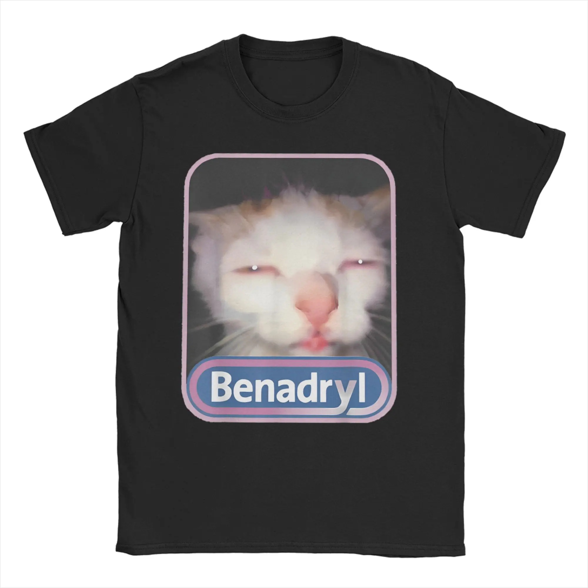 Benadryl Funny Cat Meme T Shirt for Men Women 100% Cotton Novelty T-Shirts Crewneck Tees Short Sleeve Tops New Arrival