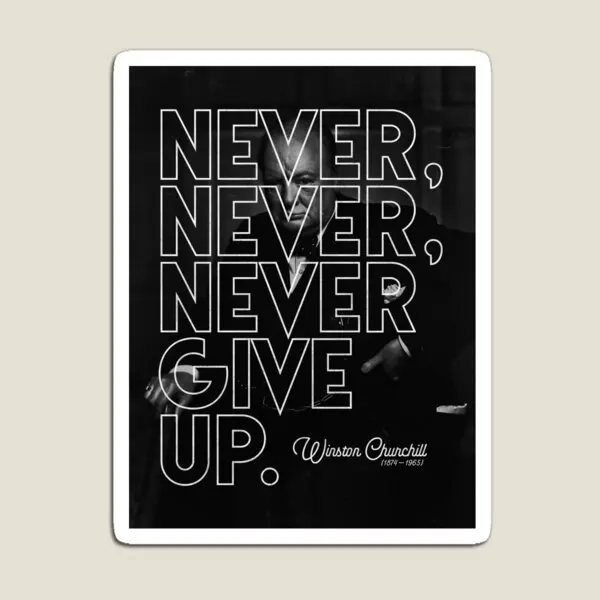 Never Never Never Give Up Churchill  Magnet Funny Kids Cute Baby Holder Stickers  Refrigerator Colorful for Fridge Organizer