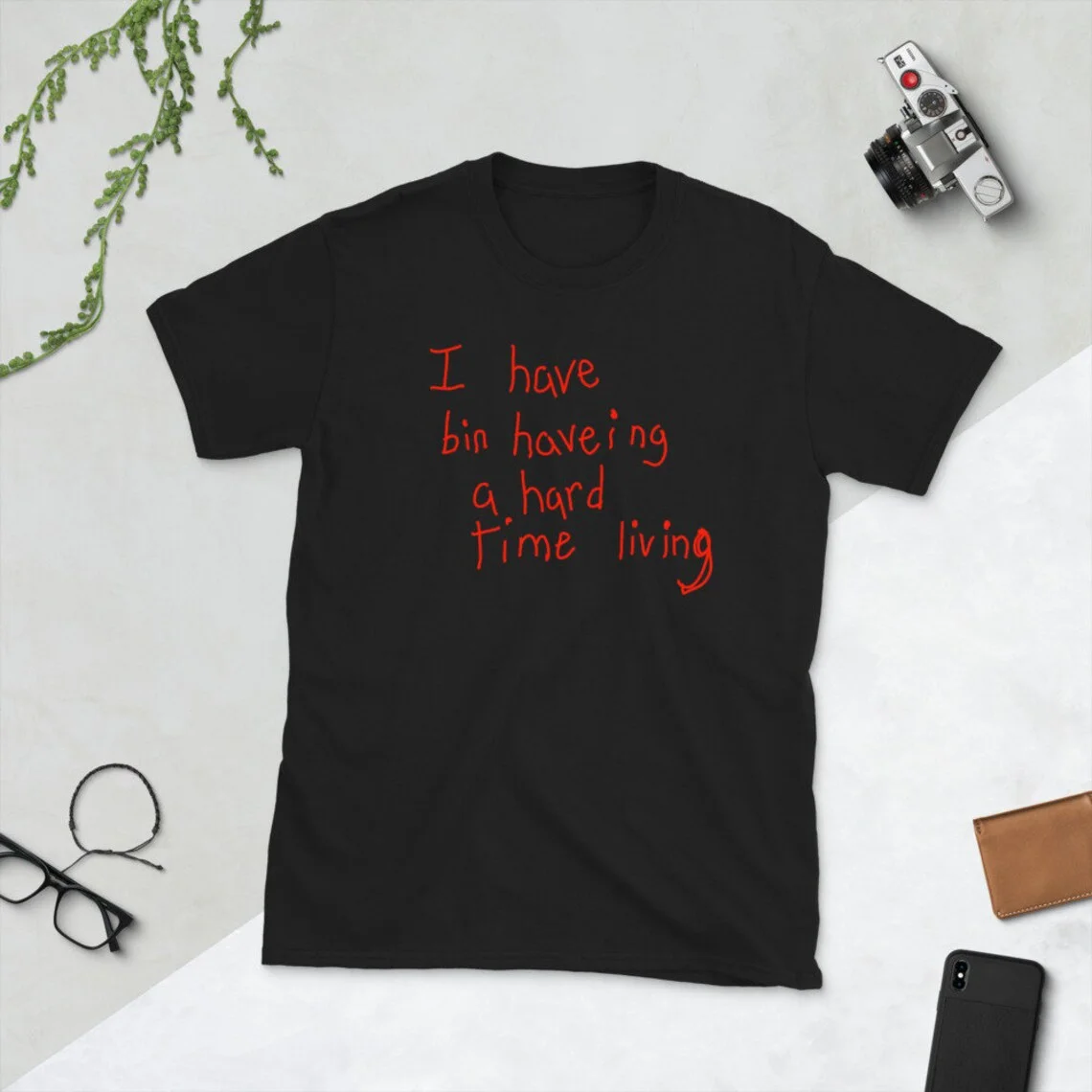 Skuggnas I Have Bin Haveing a Hard Time Living Funny Graphic Shirt Tumblr t-shirt Unisex Fashion Women Cotton tshirts