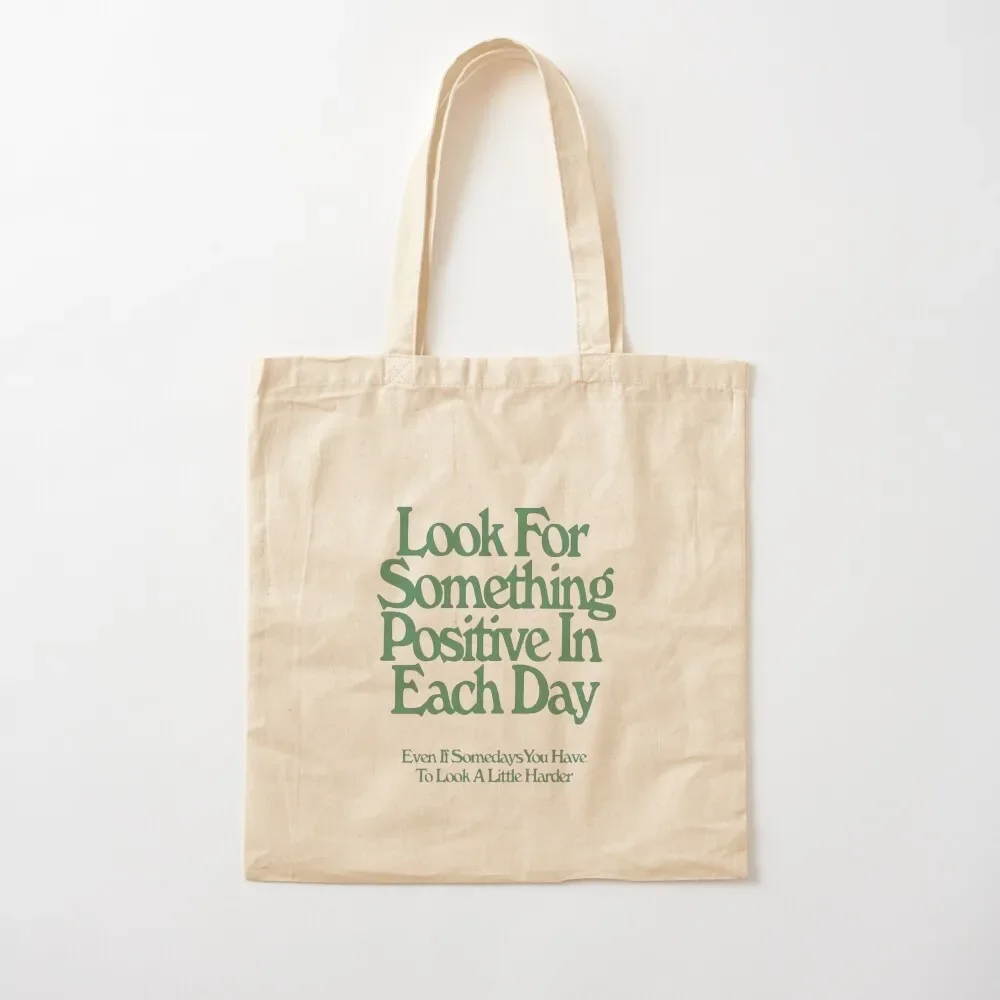 

LOOK FOR SOMETHING POSITIVE IN EACH DAY Tote Bag bag luxury women shopping cart bags shopping bag logo bags for women