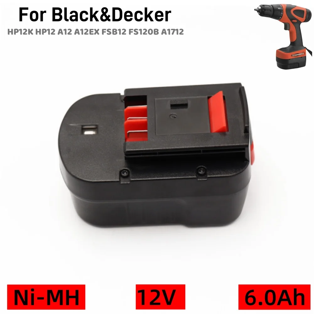 

12V 6000mAh for Black&Decker A12 A12ex Fsb12 FS120b A1712 HP12k HP12 Replaced BY Ni-MH Battery