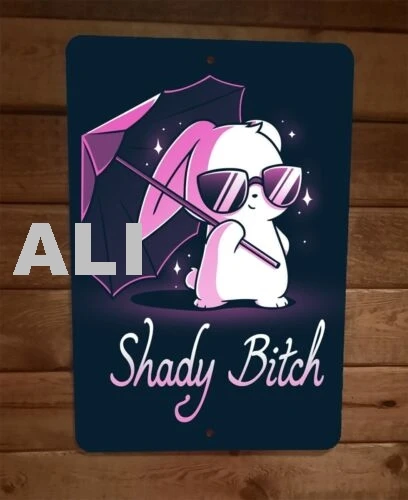 Cool Rabbit Animal Shady B*tch 8x12 Metal Wall Sign Poster sign