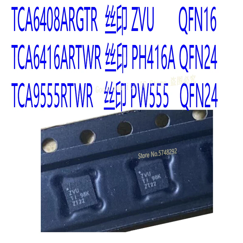 

10PCS/LOT TCA6408ARGTR ZVU QFN TCA6416ARTWR PH416A TCA9555RTWR PW555 100% new imported original