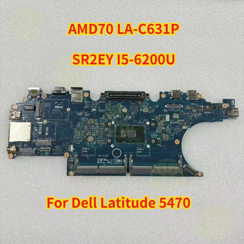 AMD70 LA-C631P For Dell Latitude 5470 Laptop Motherboard With SR2EY I5-6200U CPU CN-0C0NC4 0C0NC4 C0NC4 Tested OK