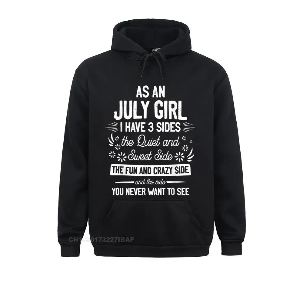 As an July Girl I Have 3 Sides the Quiet and Sweet Side Hoodie Hoodies Coupons Preppy Style Mens Sweatshirts Custom Sportswears