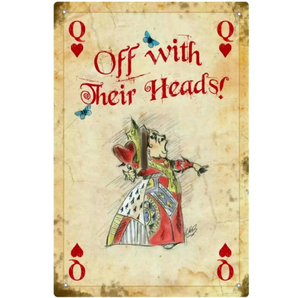 Alices Adventures In Wonderland Themed Metal Sign Reproduction Print, The Queen of Hearts Off With Their Heads! Whimsical Tin Si