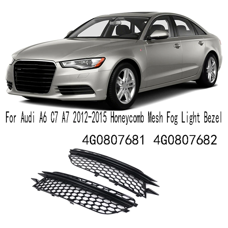 2X Fog Light Lamp Grille Cover For  A6 C7 A7 2012-2015 Honeycomb Mesh Fog Light Bezel 4G0807681 4G0807682