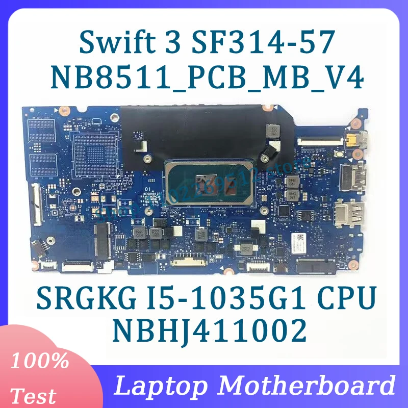 

NB8511_PCB_MB_V4 NBHJ411002 с процессором SRGKG I5-1035G1 для Acer Swift 3 SF314-57, материнская плата для ноутбука, 100% полностью протестирована, работает хорошо