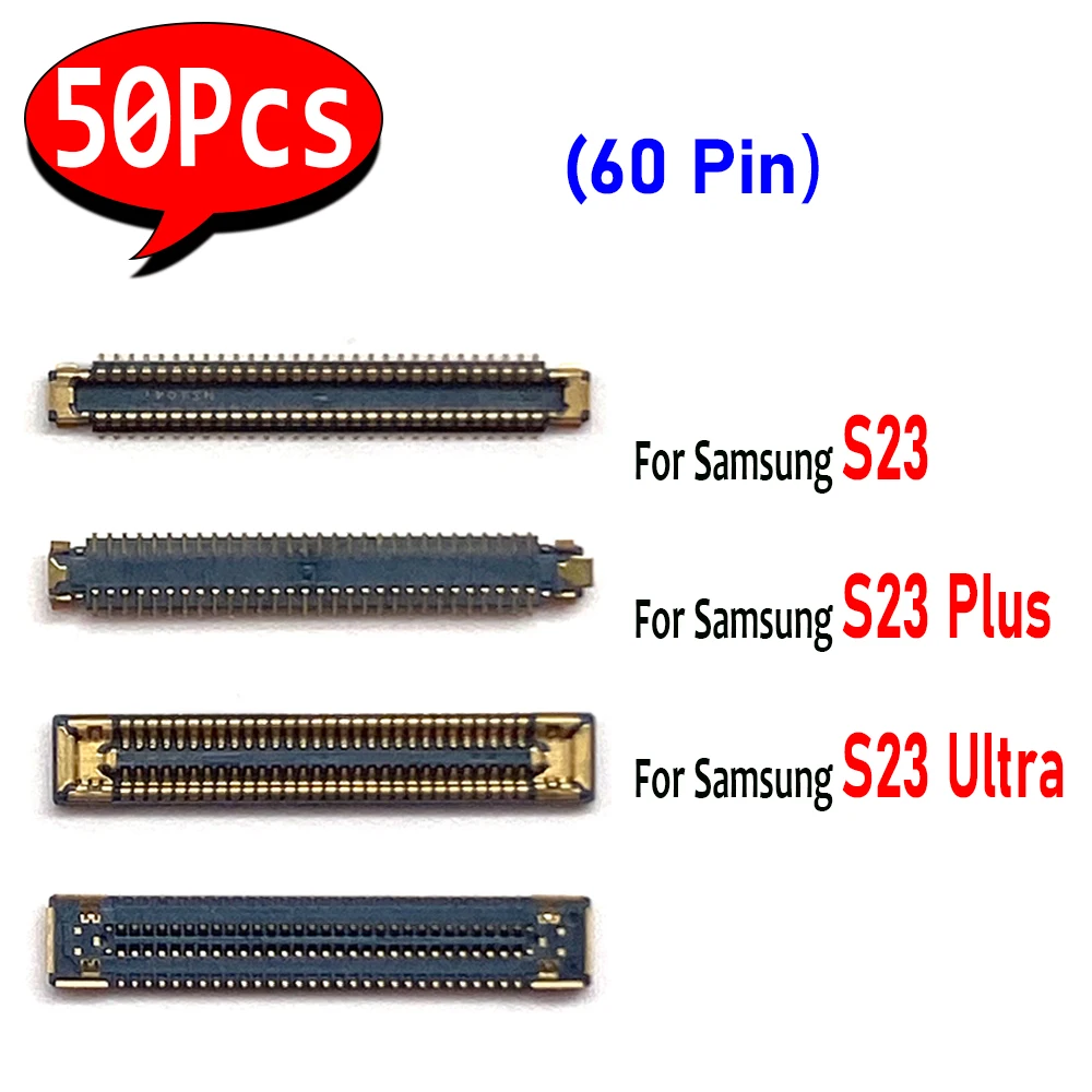 50Pcs，NEW On Flex Cable LCD Display Screen FPC Connector On Motherboard For Samsung S23 / S23 Plus / S23 Ultra (60 Pin )