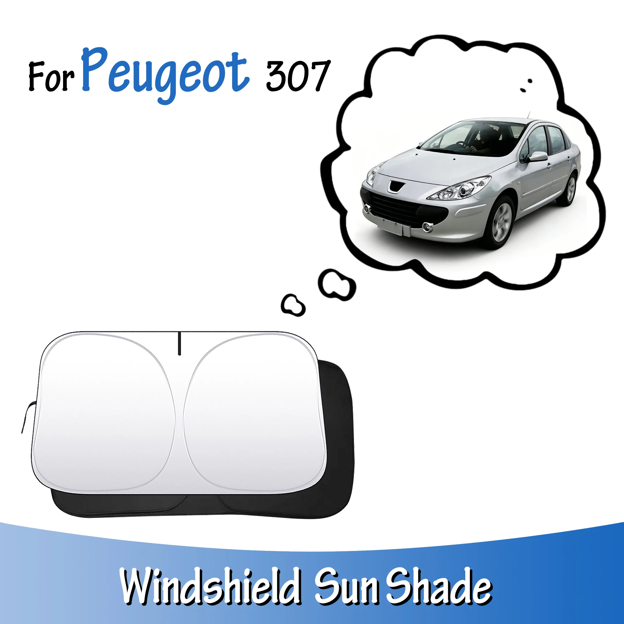 Parasol para parabrisas de coche para Peugeot 307, protector contra el calor, bloquea los rayos UV, parasol plegable, accesorios para automóvil