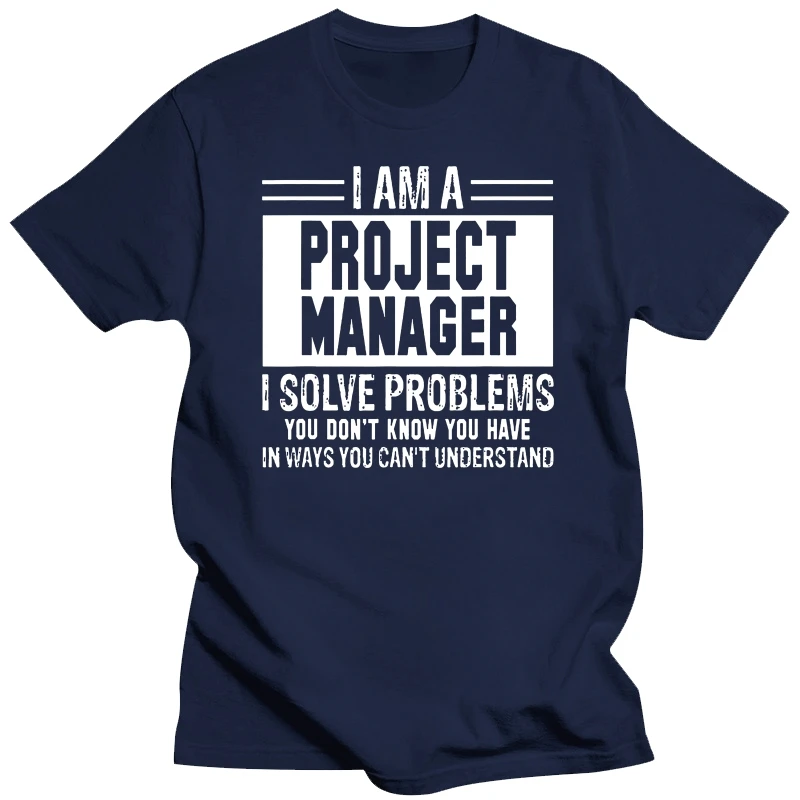 Project Manager I Solve Problems You Don't Know T Shirts Graphic Cotton Streetwear Short Sleeve Birthday Gifts Summer T-shirt