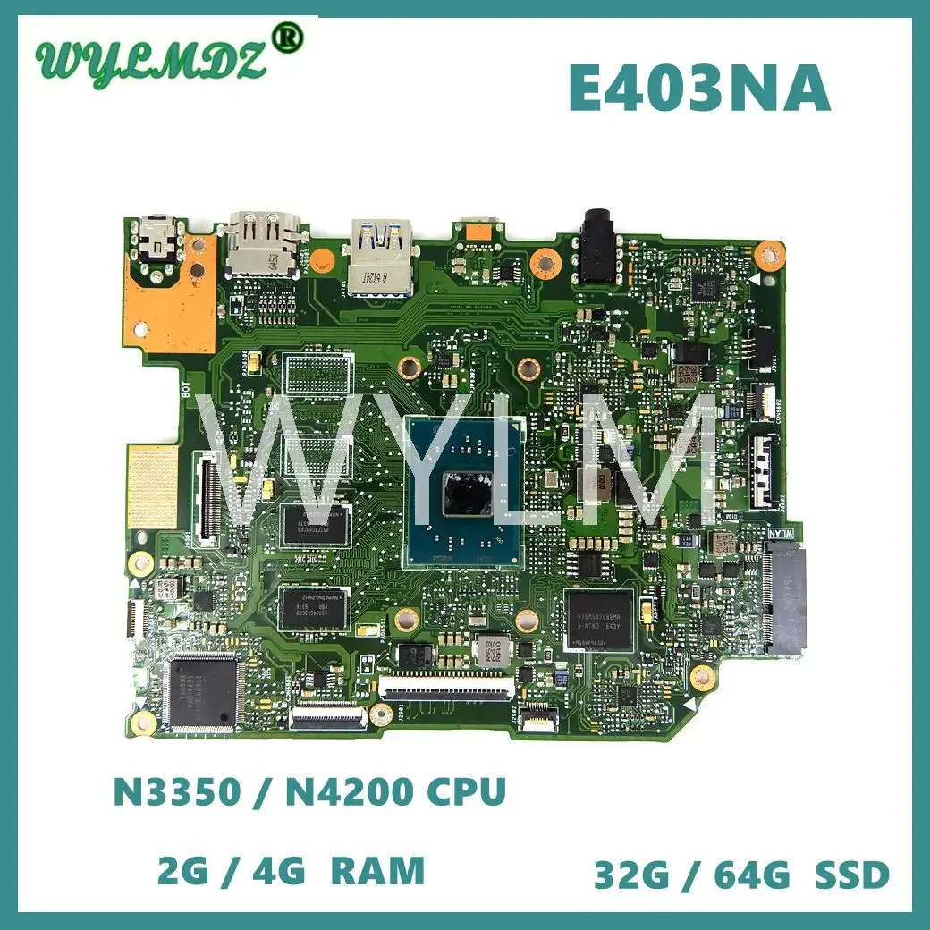 

E403NA N3350 N4200 CPU 2G/4G RAM 32G/64G SSD Notebook Mainboard For Asus E403NA E403N E403 Laptop Motherboard 100% Tested OK