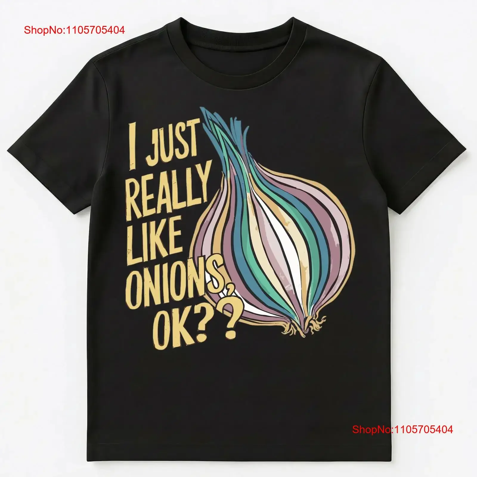 I Just Really Like Onions Ok T Shirt long or short sleeves vintage Washed Unisex Soft Versatile homme Comfortable graphic