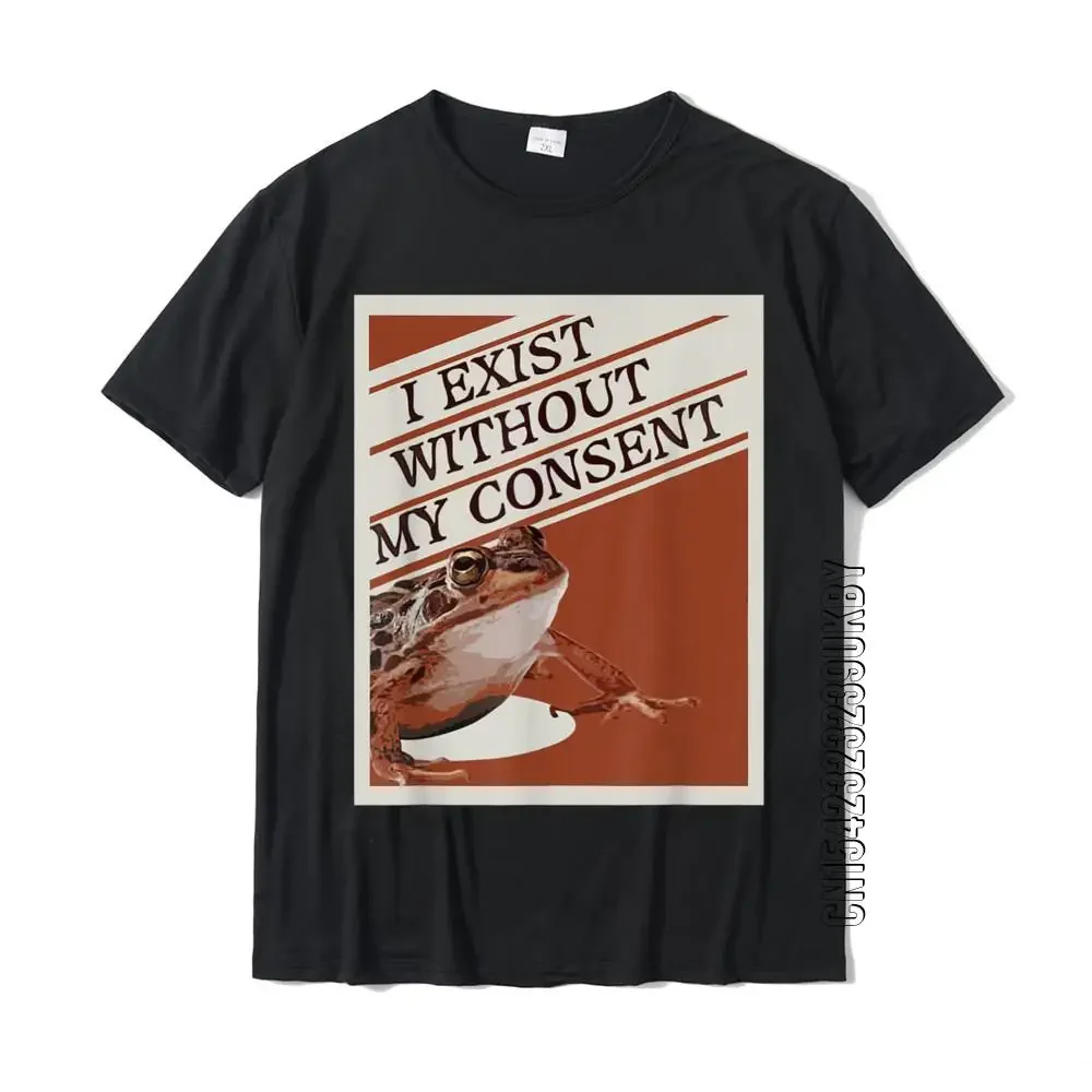 I Exist Without My Consent Frog Funny Surreal Meme Me IRL T-Shirt Tops Shirts Prevailing Print Cotton Mens Tshirts Casual