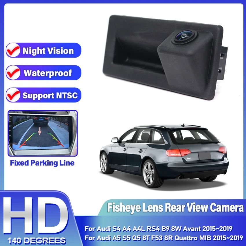 Rear View Camera Fisheye For Audi S4 A4 A4L RS4 B9 8W Avant A5 S5 Q5 8T F53 8R Quattro MIB Trunk Handle Parking Reversing Camera