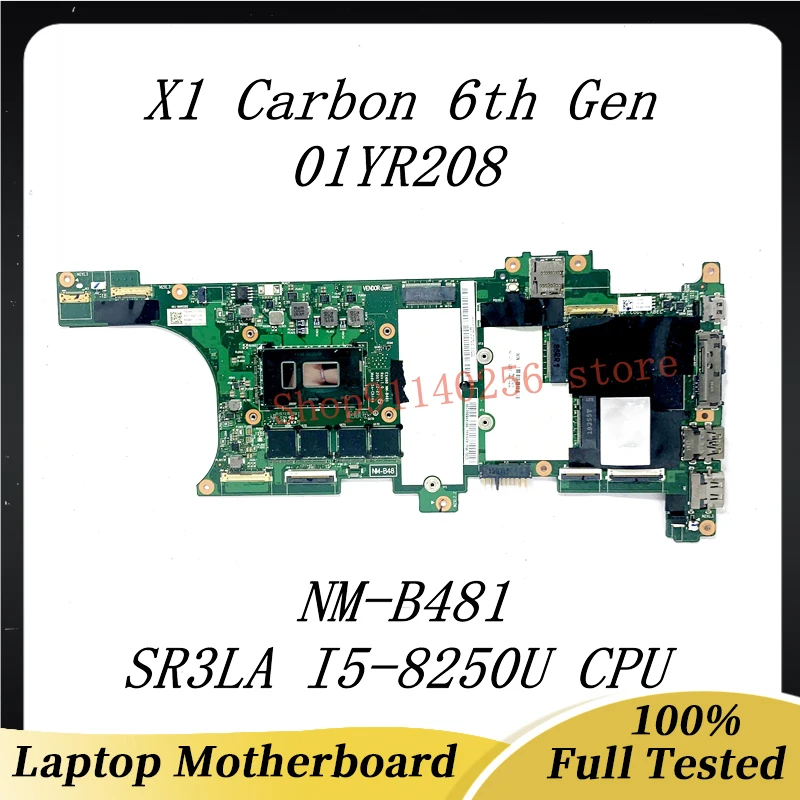 Placa base de alta calidad para portátil Lenovo X1 Carbon 6th Gen, NM-B481 W/ SR3LA I5-8250U CPU 8G 100%, funciona bien, 01YR208