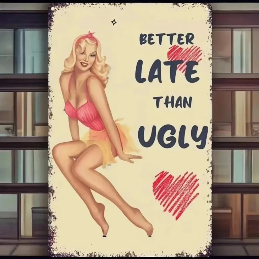 "Better Late Than Ugly" Vintage Metal Sign – Retro Wall Art | For Home, Bar & Makeup Room