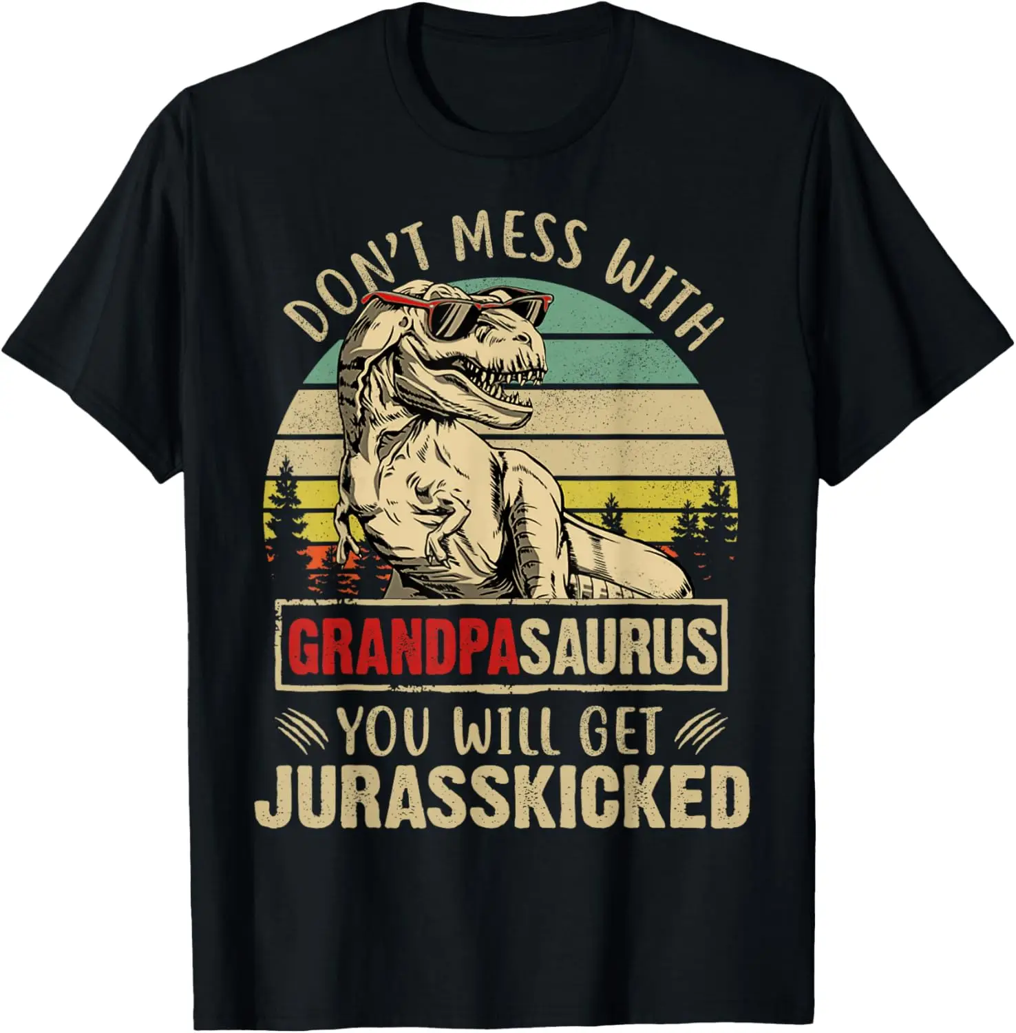 

Vintage Dont Mess With Grandpasaurus Youll Get Jurasskicked T-Shirt