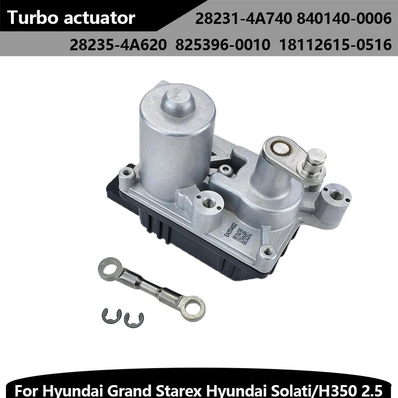 Turbo Actuator 28231-4A740 840140-0006 28235-4A620 825396-0010 18112615-0516 for Hyundai Solati/H350 2.5 2014~21