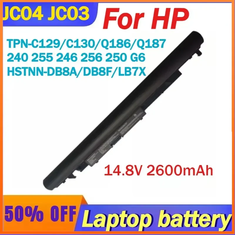 

14.8V 2600mAh JC04 JC03 Battery for HP 240 255 246 256 250 G6 HSTNN-DB8A DB8F LB7X LB7W L67N DB8E TPN-C129 C130 Q186 Q187