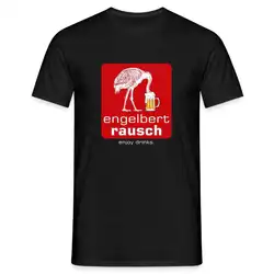 Engelbert Rausch Beer T Shirt Funny Idea Parody