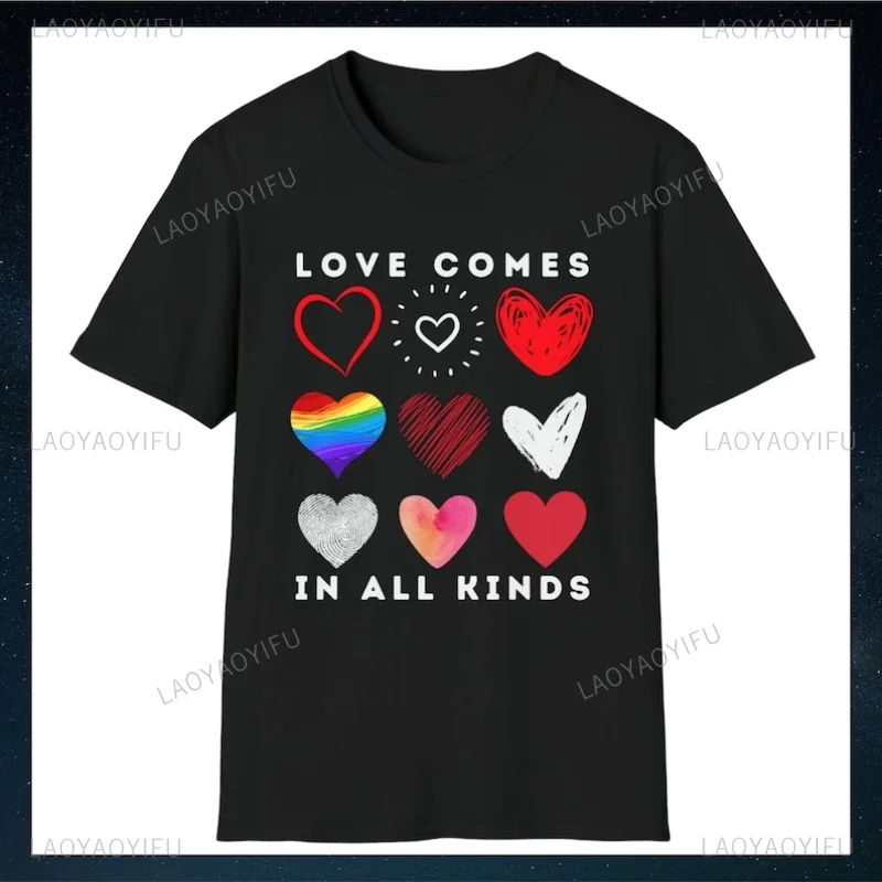 

Heart Love Comes in All Kinds for Someone Lovely Valentines Day Tee Sweet Couple Gift Cute Love Tee Relaxed Gift for Her Cotton