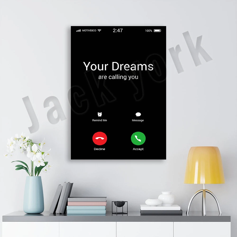 Your dreams are calling, don't ignore this call, pick it up and it can change your life, inspirational poster room office decor