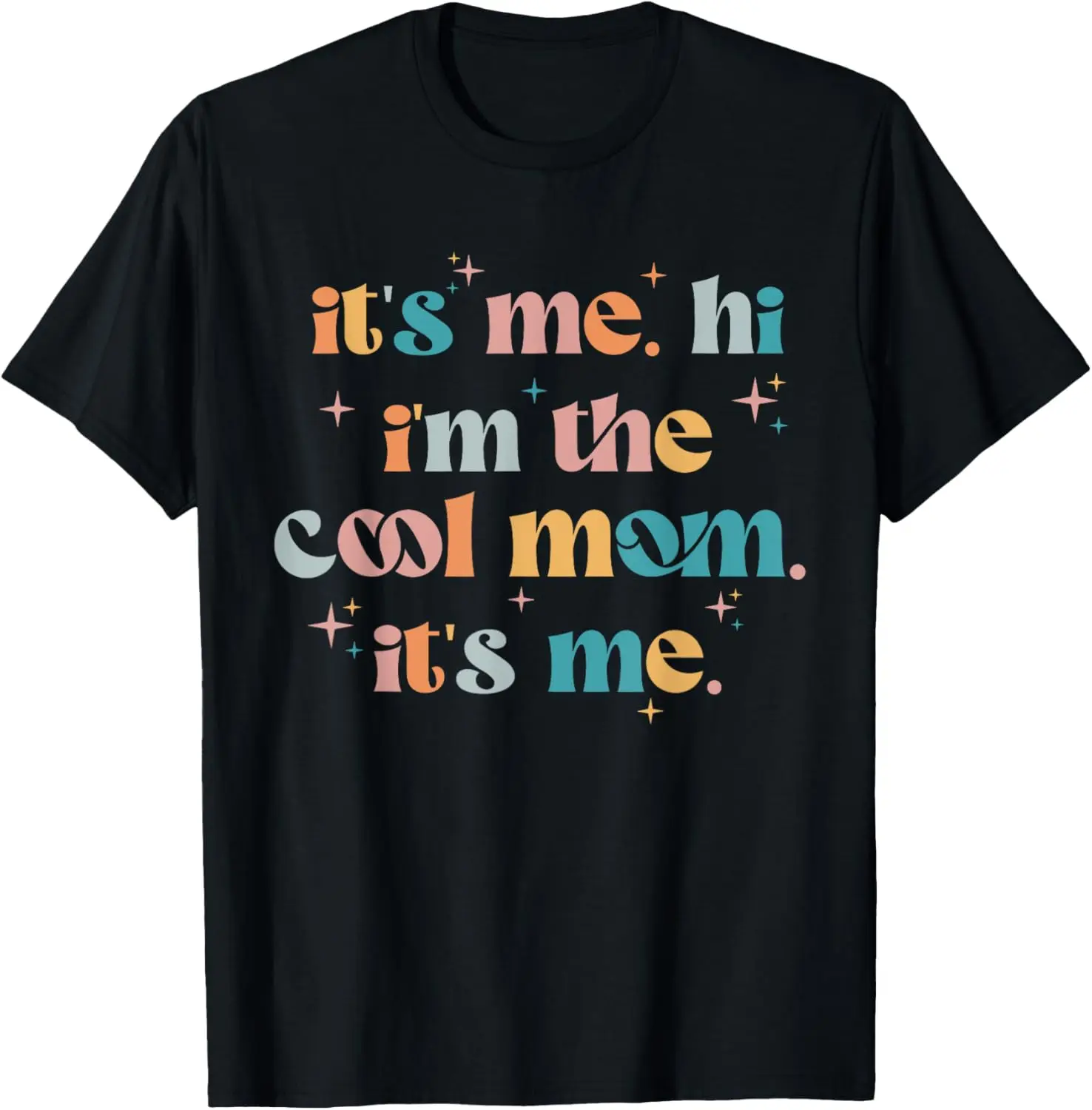 

Its Me Hi Im The Cool Mom Its Me Mothers Day Groovy T-Shirt