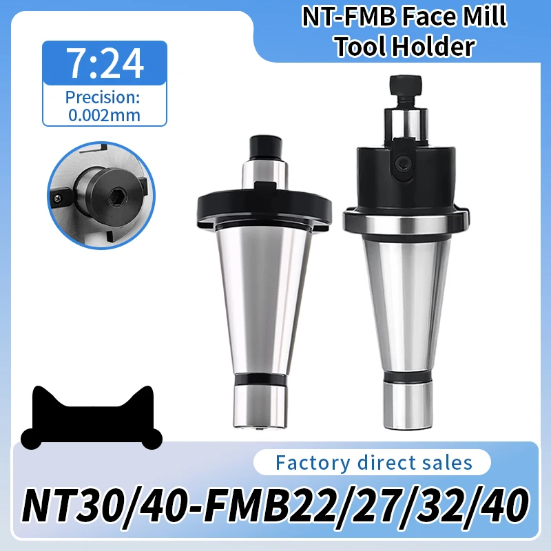 High Precision NT-FMB Tool Holder,ISO30 ISO40 NT30 NT40 FMB16 FMB22 FMB27 FMB32 Face Milling Tool Holder for CNC Milling Machine