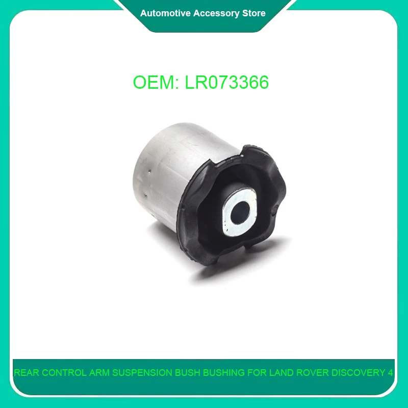 

LR073366 LR051585 RBX500311 1Piece Rear Front Control Arm Suspension Bush Bushing for Land Rover Discovery 4 LR3 LR4 2010