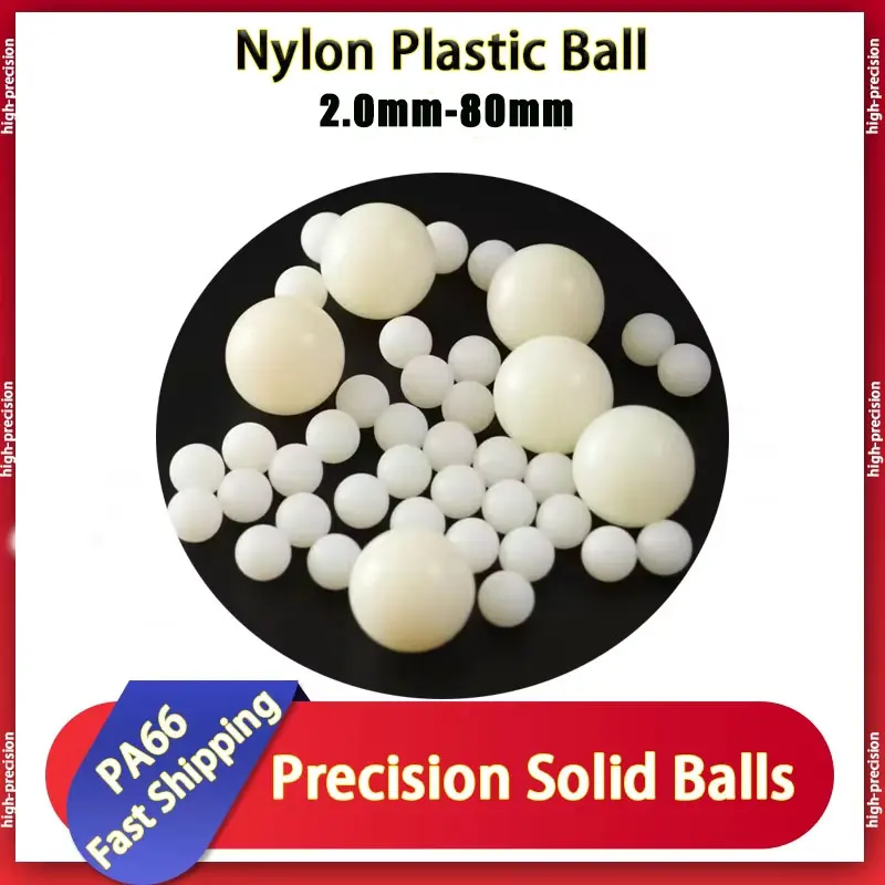 Nylon Plastic Ball PA66 2.0/3/3.175/4/4.763/5/ 5.556/6/6.35/7/8/9/9.525/10/10.5//11.1125/12/12.7/14~80mm Precision Solid Balls