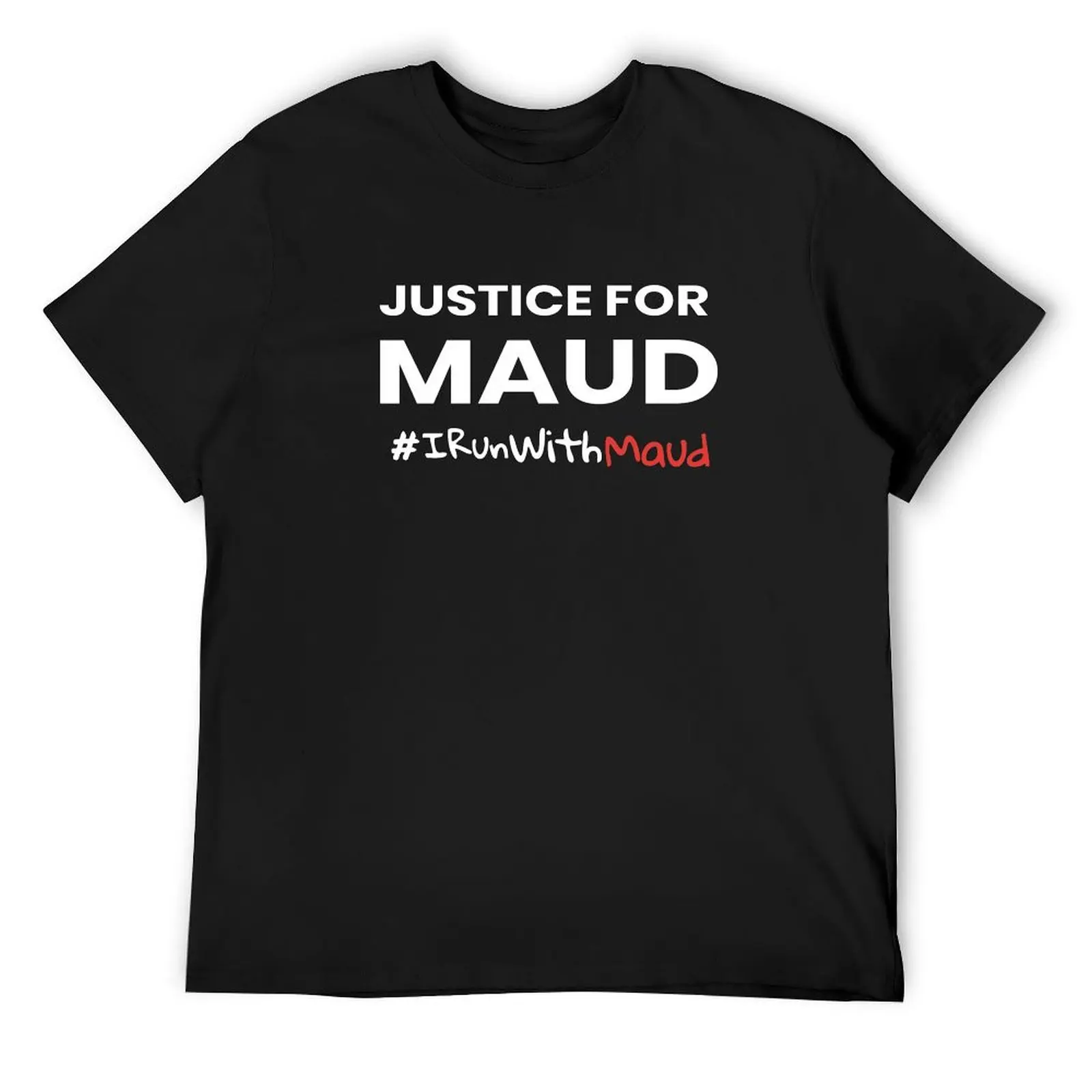 Run With Maud - Justice for Ahmaud Arbery T-Shirt new edition graphic tee shirt Aesthetic clothing mens graphic t-shirts