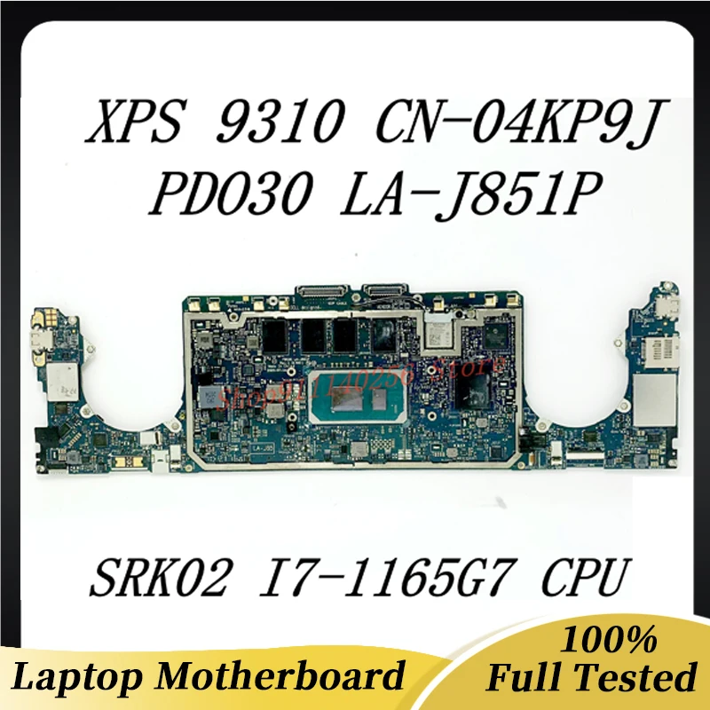 

Mainboard 4KP9J 04KP9J CN-04KP9J For Dell 9310 Laptop Motherboard PDO30 LA-J851P W/ SRK02 I7-1165G7 CPU 32GB 00% Full Tested OK