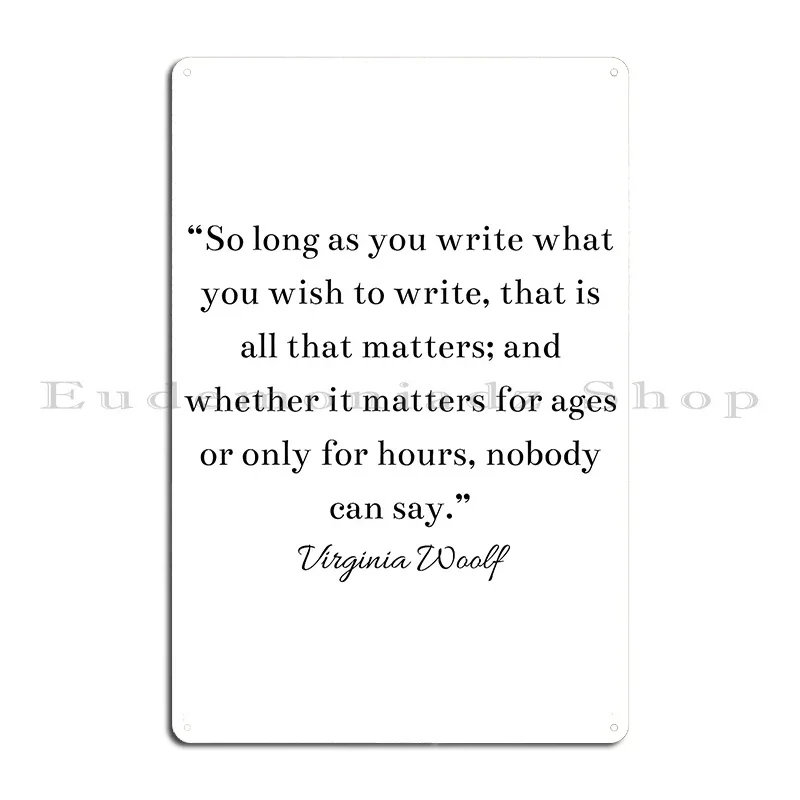 Virginia Woolf Inspirational Writer Quote Metal Plaque Poster Garage Create Party Club Home Wall Decor Tin Sign Poster