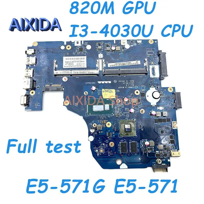 AIXIDA Z5WAH LA-B162P NBMLB11002 Mainboard For Acer aspire E5-571G E5-571 Laptop Motherboard I3-4030U CPU 820M GPU full test