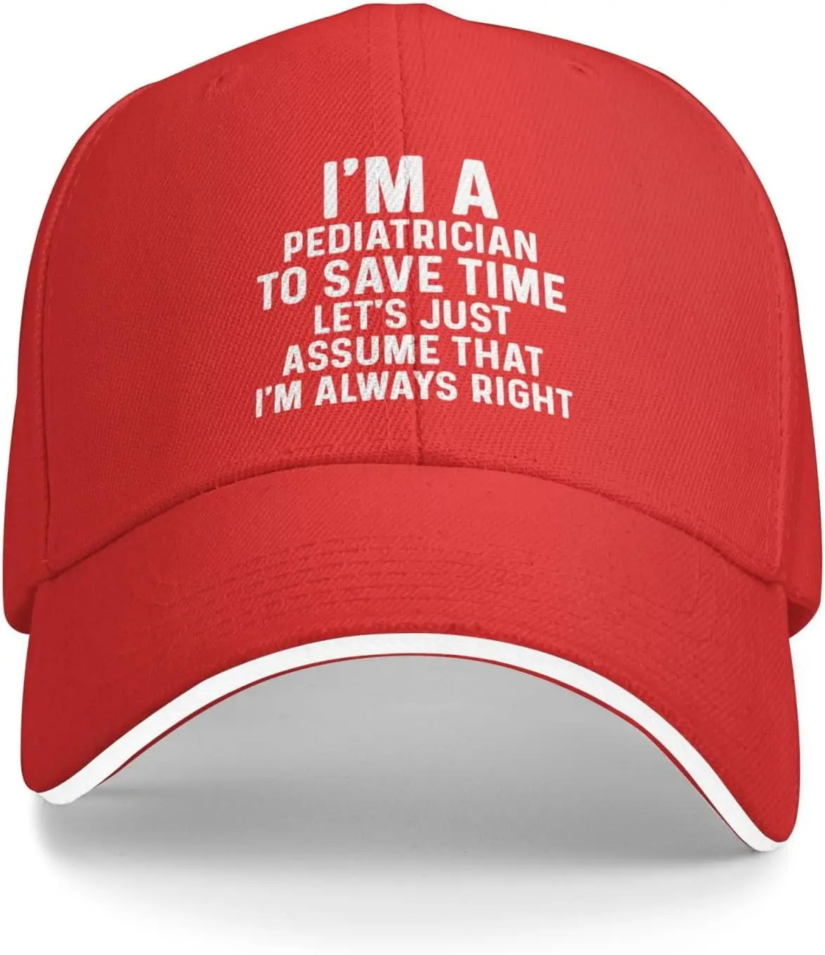 I'm A Pediatrician to Save Time Let's Just Assume That I'm Always Right Hat Men Baseball Cap Adjustable Caps