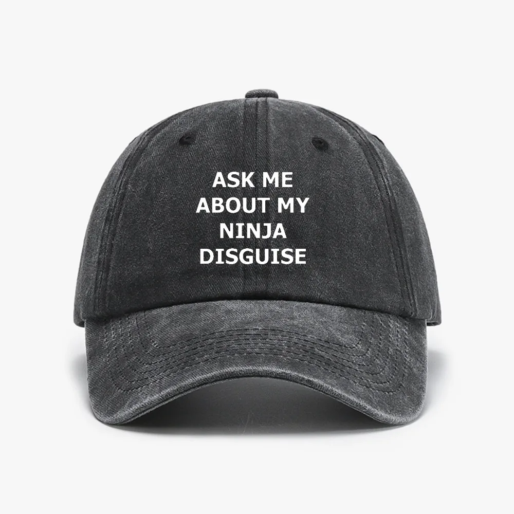 

ASK ME ABOUT MY NINJA DISGUISE Distressed Washed caps fashion unisex adjustable baseball caps