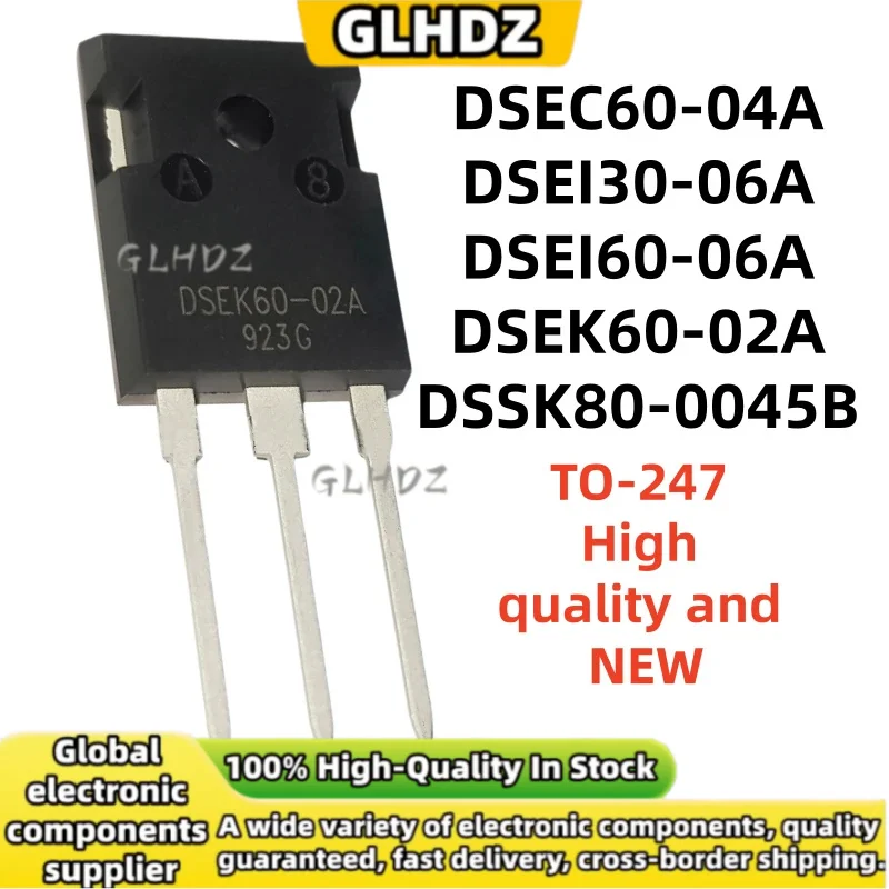 100%New and quality 5PCS DSEC60-04A DSEI30-06A DSEI60-06A DSEK60-02A DSSK80-0045B TO-247 in stock