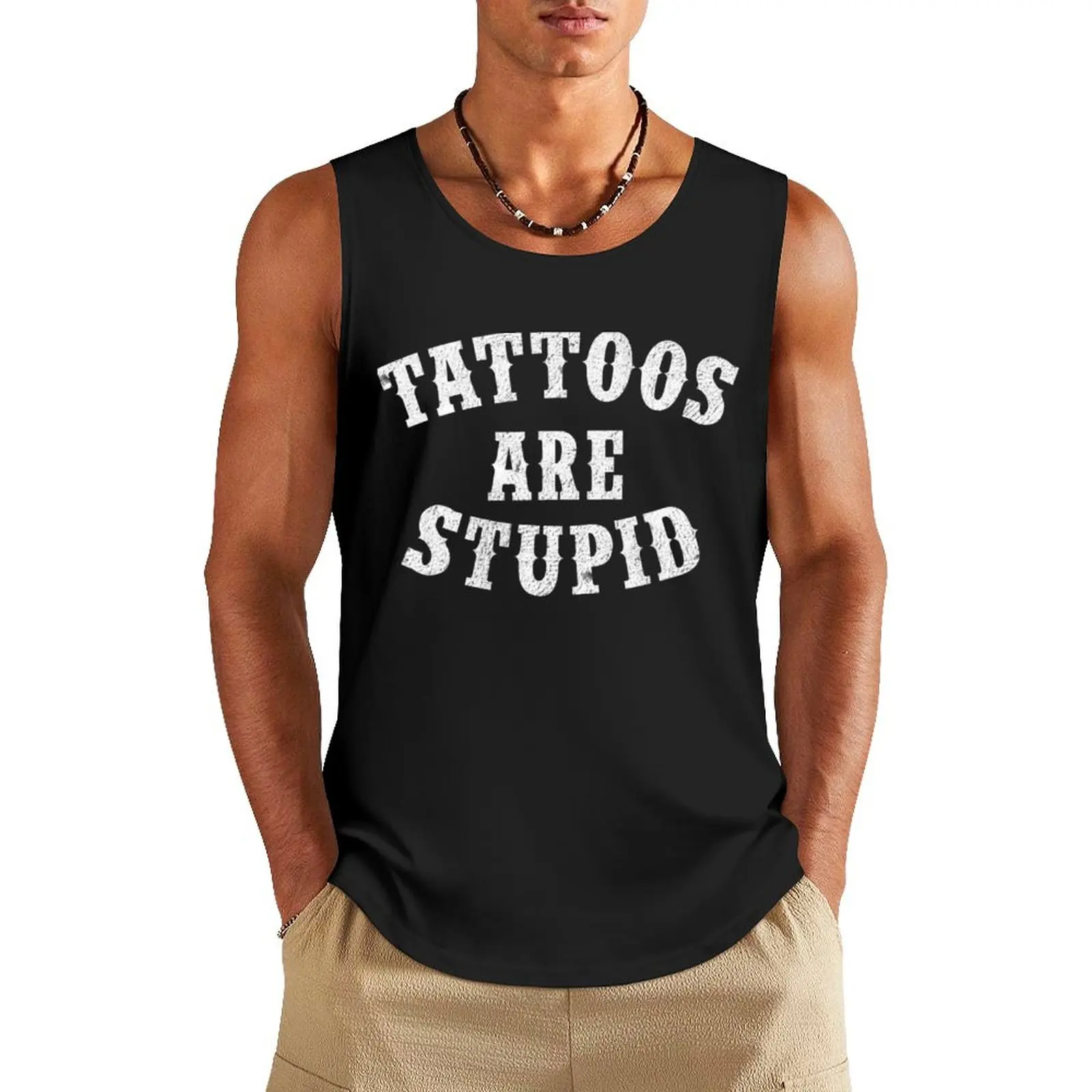 Tattoos Are Stupid Funny Sarcastic Tattoo Tank Top gym T-shirt men