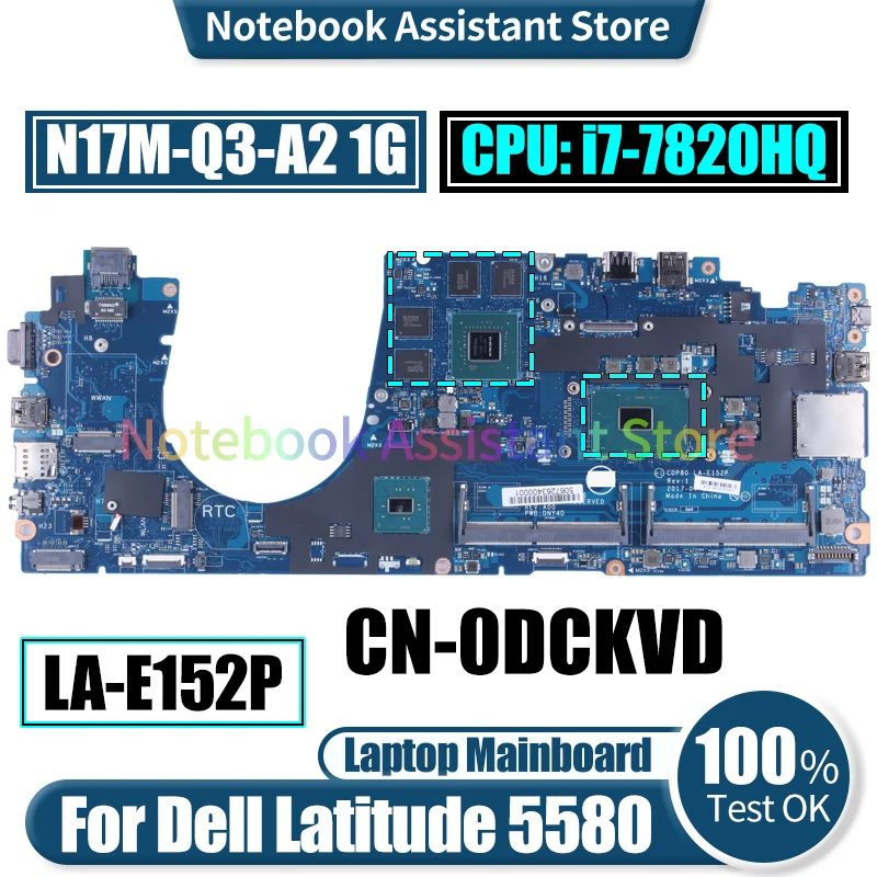 Imagem -02 - Testado Motherboard Laptop para Dell Latitude 5580 La-e152p Cn0dckvd Sr32n I77820hq N17m-q3-a2