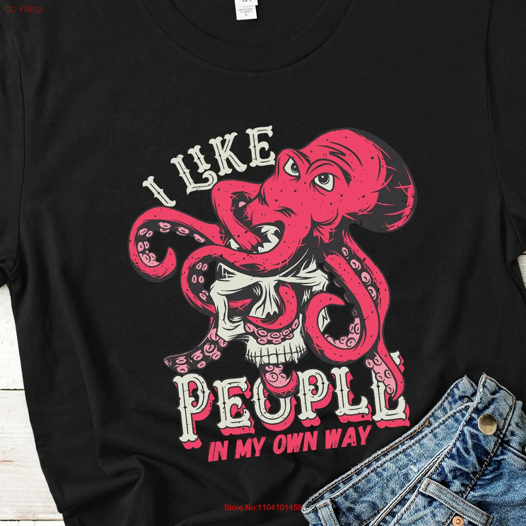 I Like People In My Own Way T Shirt Octopus Kraken Skull Funny Sayings Sarcastic Black Humor long or short sleeves