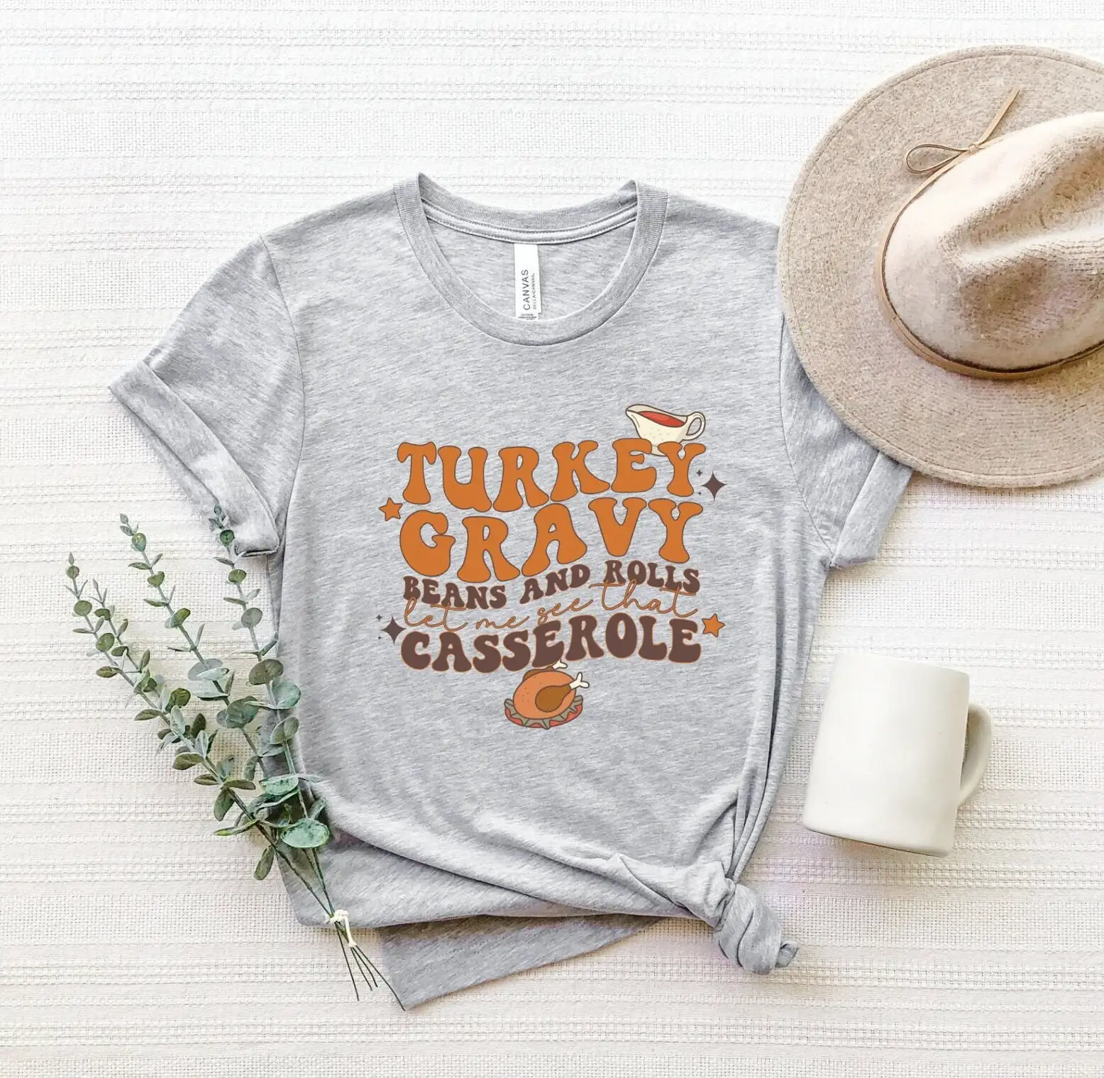 Turkey Gravy Beans And Rolls Let Me See That Casserole T Shirt Thanksgiving Dinner Family