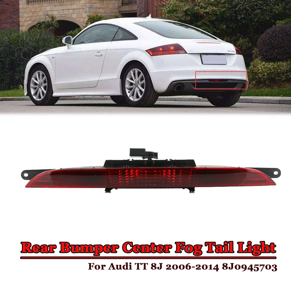 

8J0945703 Для Audi TT MK2 2007-2014 1 шт. красный автомобильный светодиодный задний фонарь заднего бампера центральный противотуманный фонарь с лампочкой