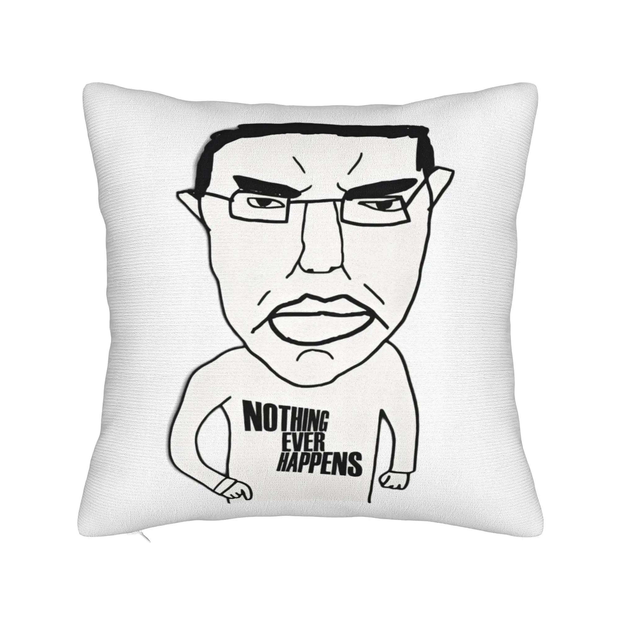 Nothing Ever Happens Funny Chudjak Meme Pillowcase Polyester Cushion Cover Decor  Throw Pillow Case Cover Home Square 18'