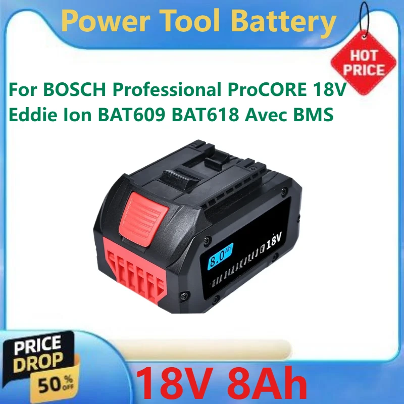 

For BOSCH Professional ProCORE 18V Eddie Ion BAT609 BAT618 Avec BMS High Quality New 18V 3.0Ah 4.0Ah 8.0Ah 9.0Ah Battery 21700