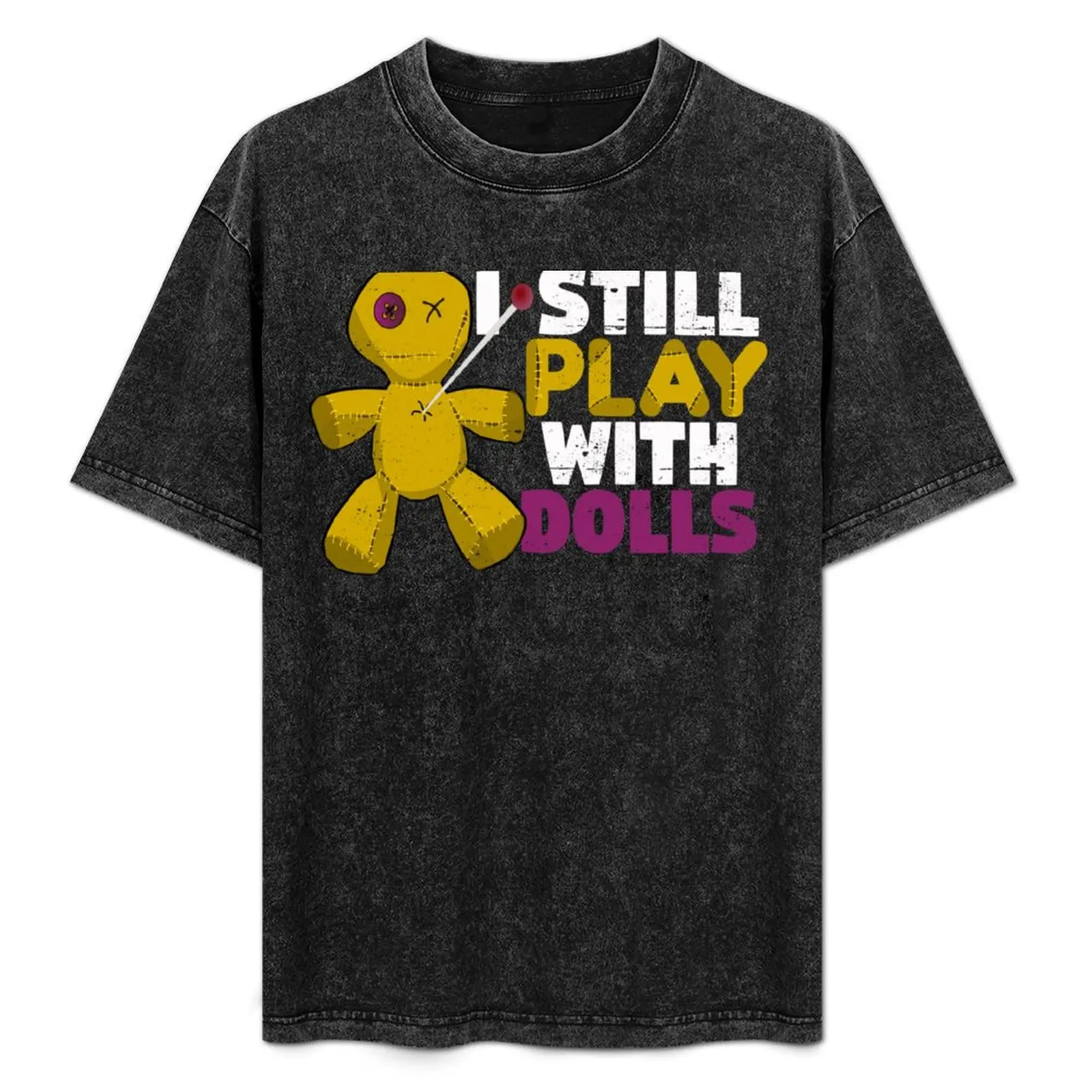 

I Still Play with Dolls T-Shirt Quick Dry Training Short Sleeve Tee