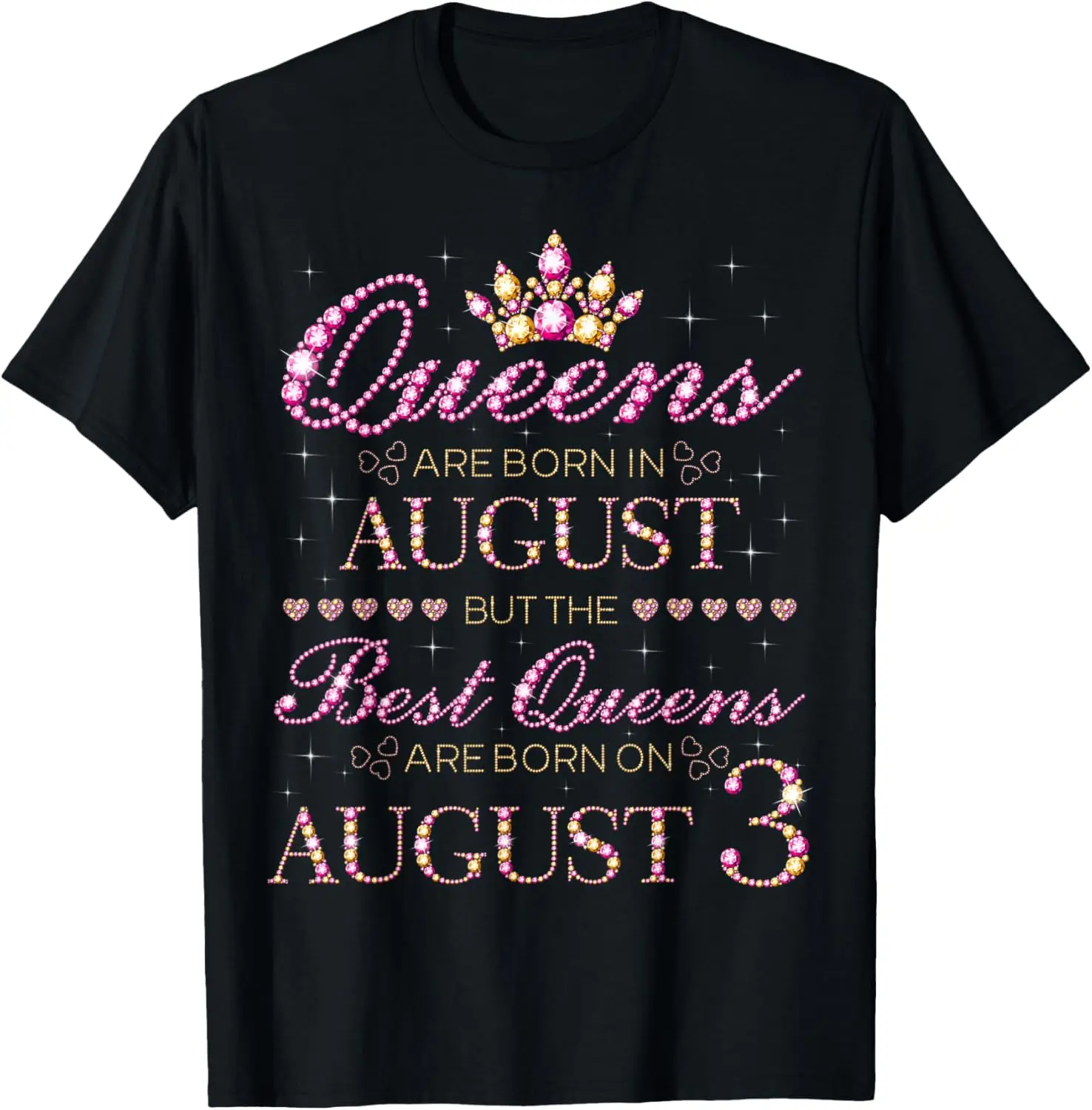 Queens Are Born In August Best Queens Are Born On August 3 T-Shirt