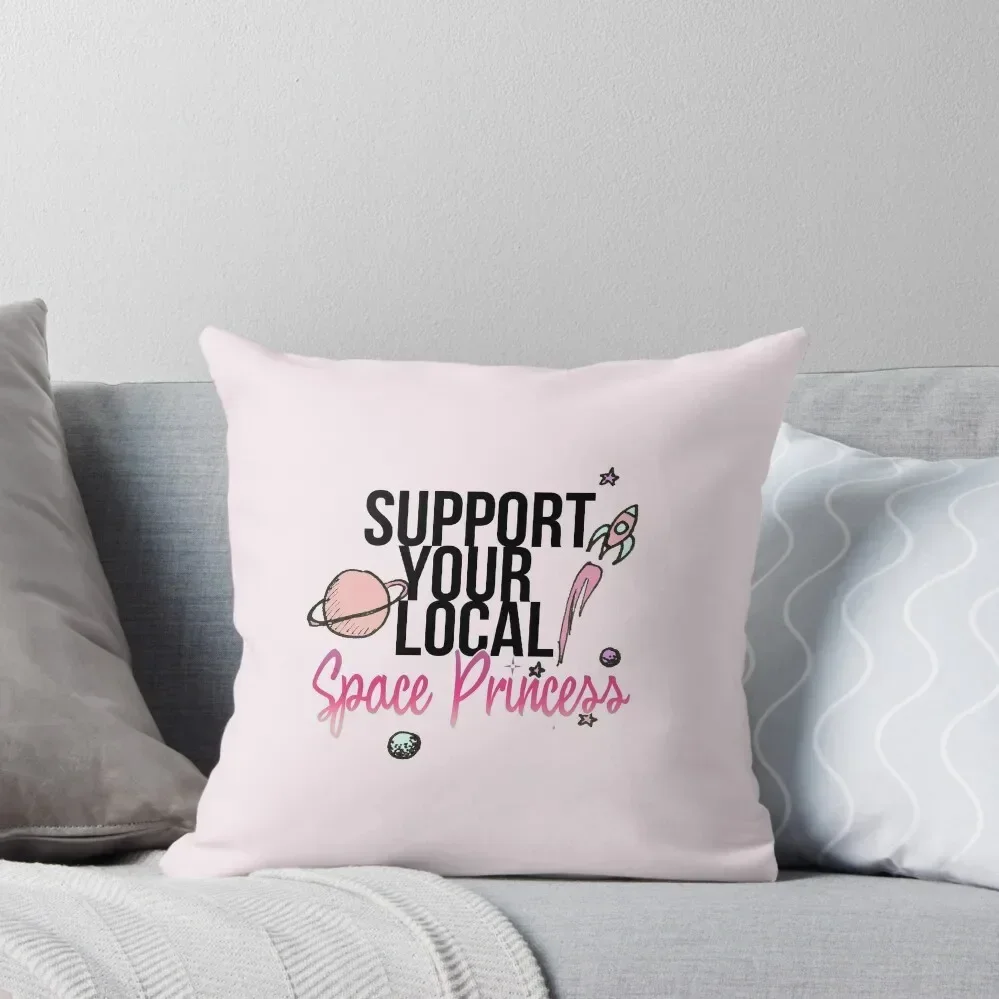 

Support Your Local Space Princess Throw Pillow bed pillows Christmas Covers For Cushions pillow