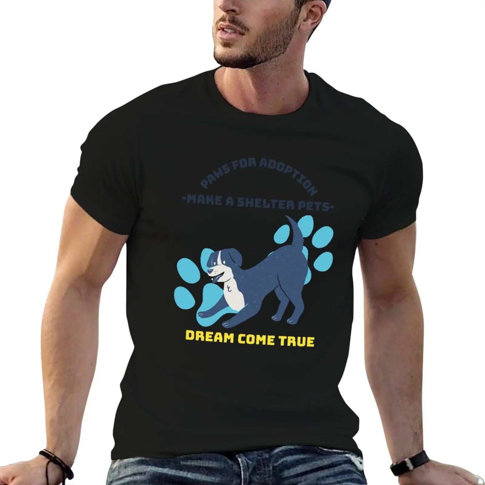 

Paws For Adoption Make A Shelter Pets Dream Come True Pets Adopt T-Shirt anime t shirts tops boys whites men graphic t shirts